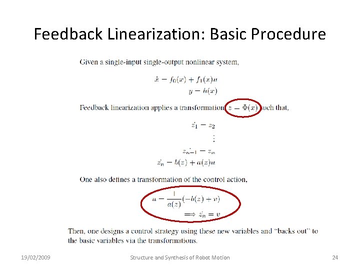 Feedback Linearization: Basic Procedure 19/02/2009 Structure and Synthesis of Robot Motion 24 Feedback Linearization: Basic Procedure 19/02/2009 Structure and Synthesis of Robot Motion 24