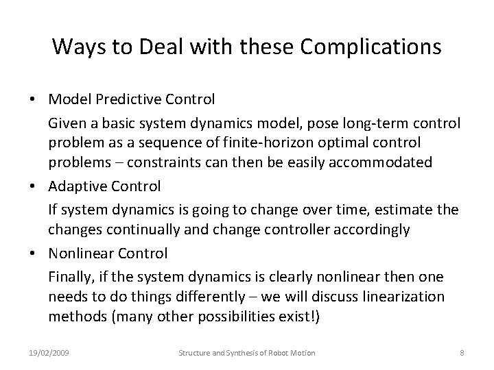 Ways to Deal with these Complications • Model Predictive Control Given a basic system Ways to Deal with these Complications • Model Predictive Control Given a basic system