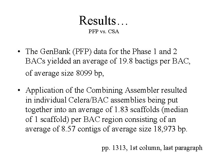 Results… PFP vs. CSA • The Gen. Bank (PFP) data for the Phase 1