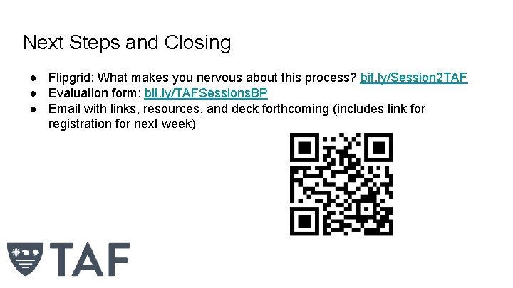 Next Steps and Closing ● Flipgrid: What makes you nervous about this process? bit.