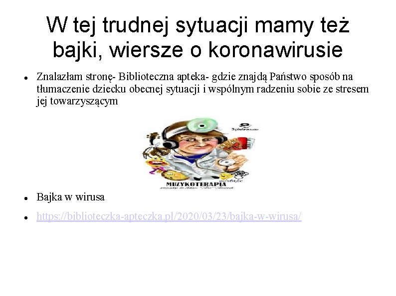 W tej trudnej sytuacji mamy też bajki, wiersze o koronawirusie Znalazłam stronę- Biblioteczna apteka-