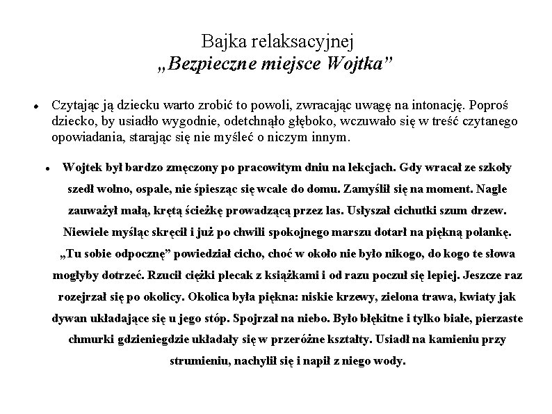 Bajka relaksacyjnej „Bezpieczne miejsce Wojtka” Czytając ją dziecku warto zrobić to powoli, zwracając uwagę