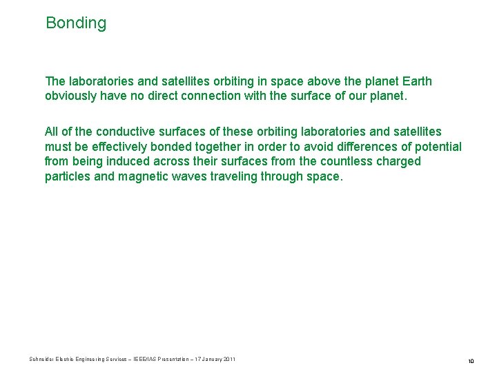 Bonding The laboratories and satellites orbiting in space above the planet Earth obviously have