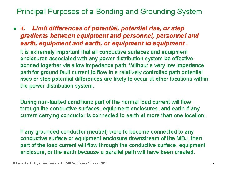Principal Purposes of a Bonding and Grounding System Limit differences of potential, potential rise,