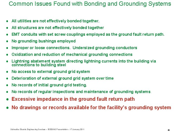 Common Issues Found with Bonding and Grounding Systems ● All utilities are not effectively
