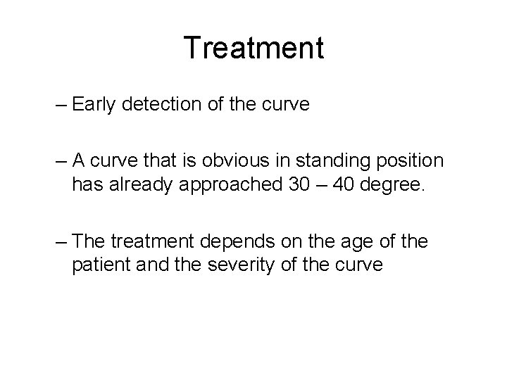 Treatment – Early detection of the curve – A curve that is obvious in