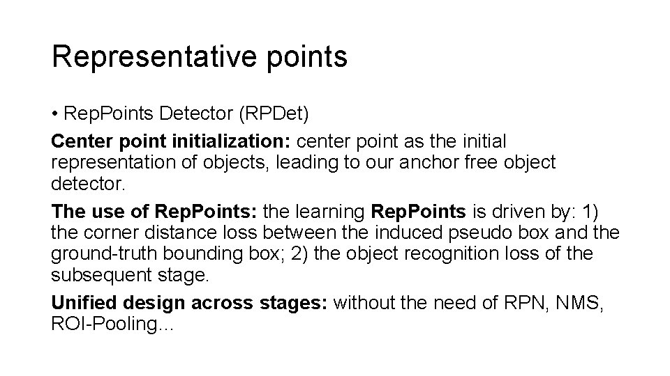 Representative points • Rep. Points Detector (RPDet) Center point initialization: center point as the Representative points • Rep. Points Detector (RPDet) Center point initialization: center point as the