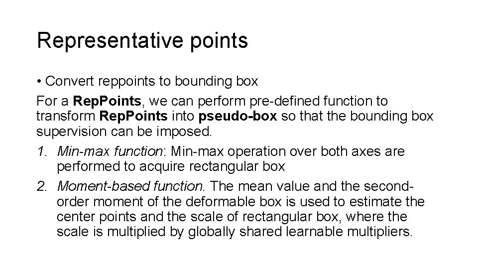 Representative points • Convert reppoints to bounding box For a Rep. Points, we can Representative points • Convert reppoints to bounding box For a Rep. Points, we can