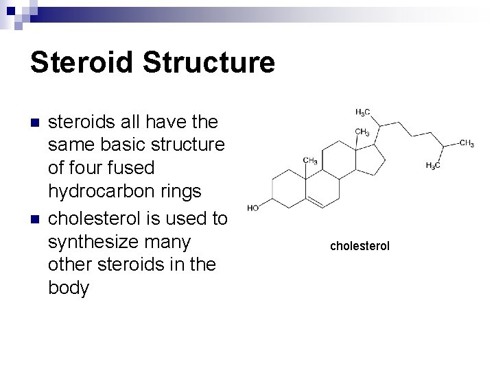 Steroid Structure n n steroids all have the same basic structure of four fused