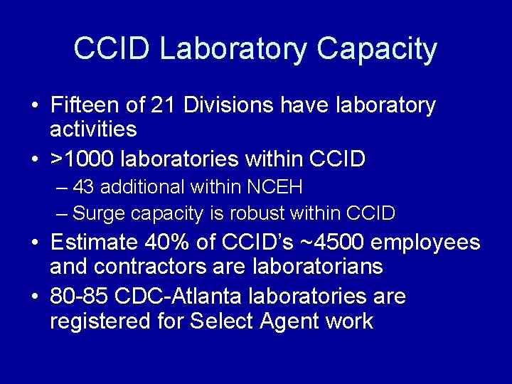 CCID Laboratory Capacity • Fifteen of 21 Divisions have laboratory activities • >1000 laboratories