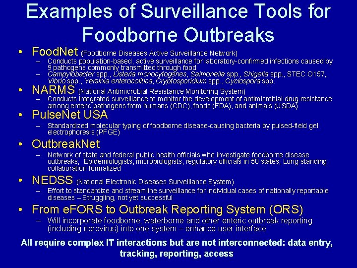 Examples of Surveillance Tools for Foodborne Outbreaks • Food. Net (Foodborne Diseases Active Surveillance