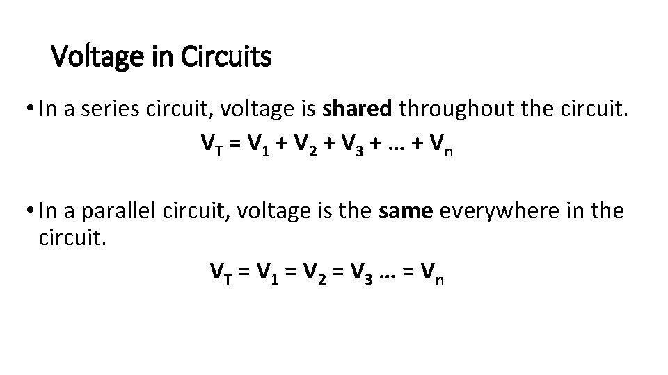 Voltage in Circuits • In a series circuit, voltage is shared throughout the circuit. Voltage in Circuits • In a series circuit, voltage is shared throughout the circuit.