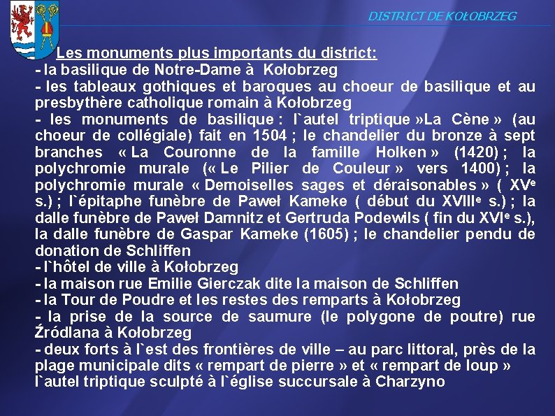 DISTRICT DE KOŁOBRZEG ________________________________________ Les monuments plus importants du district: - la basilique de