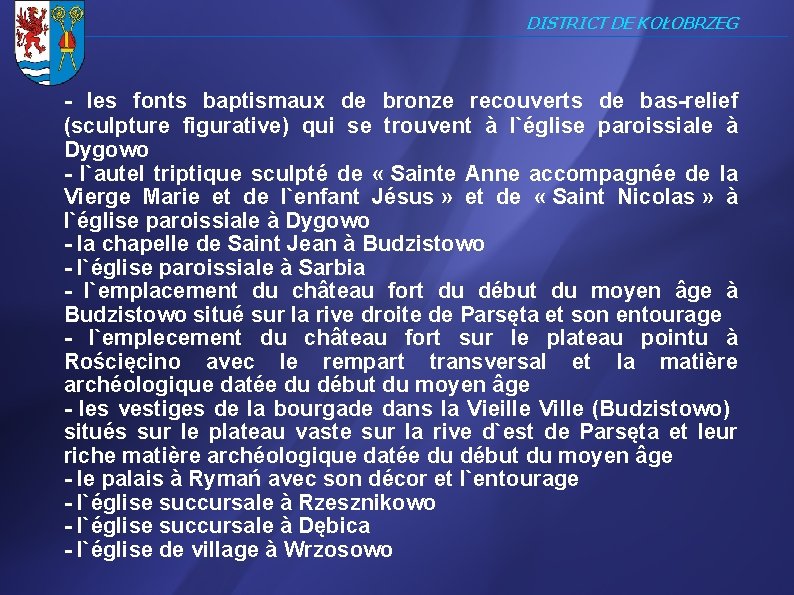 DISTRICT DE KOŁOBRZEG ________________________________________ - les fonts baptismaux de bronze recouverts de bas-relief (sculpture
