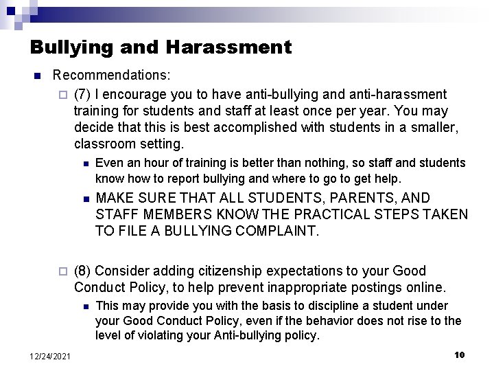 Bullying and Harassment n Recommendations: ¨ (7) I encourage you to have anti-bullying and