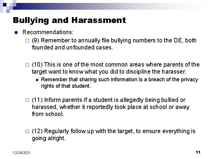 Bullying and Harassment n Recommendations: ¨ (9) Remember to annually file bullying numbers to