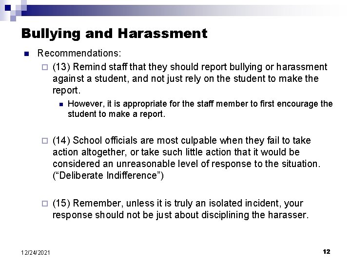 Bullying and Harassment n Recommendations: ¨ (13) Remind staff that they should report bullying