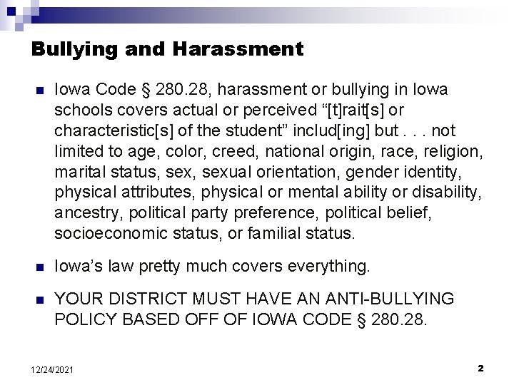 Bullying and Harassment n Iowa Code § 280. 28, harassment or bullying in Iowa