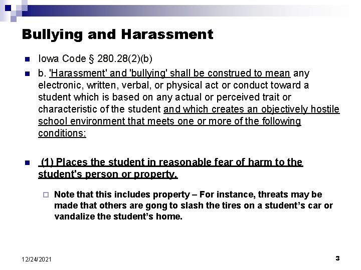 Bullying and Harassment n n n Iowa Code § 280. 28(2)(b) b. 'Harassment' and