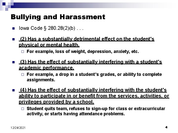 Bullying and Harassment n Iowa Code § 280. 28(2)(b). . . n (2) Has