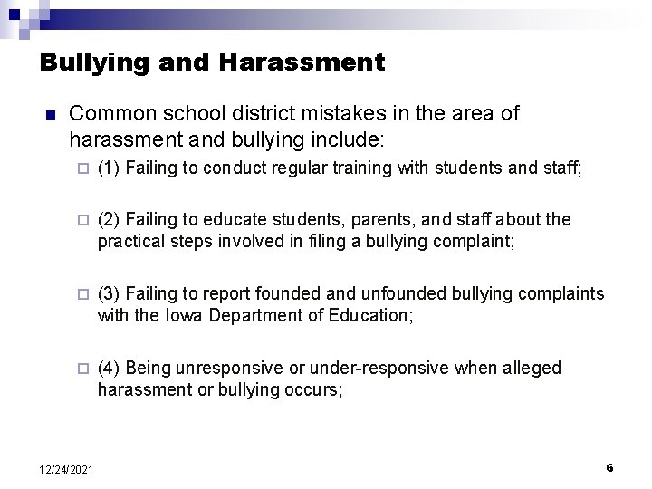 Bullying and Harassment n Common school district mistakes in the area of harassment and