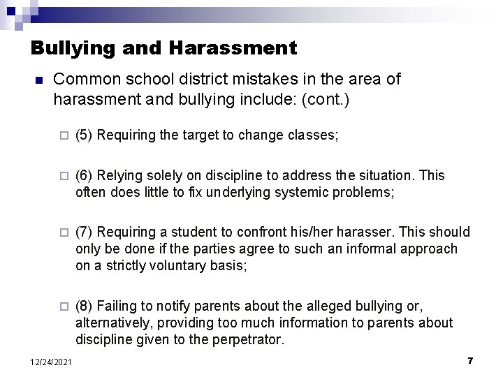 Bullying and Harassment n Common school district mistakes in the area of harassment and