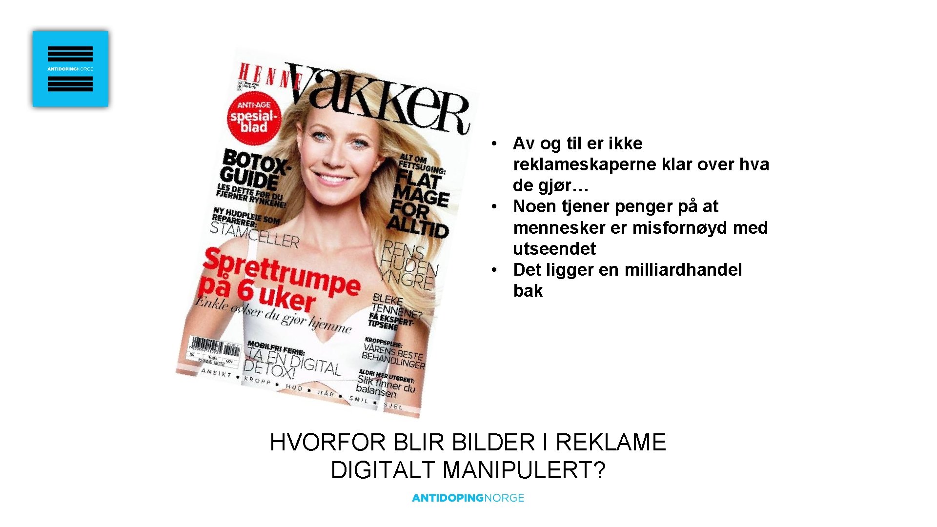  • Av og til er ikke reklameskaperne klar over hva de gjør… •