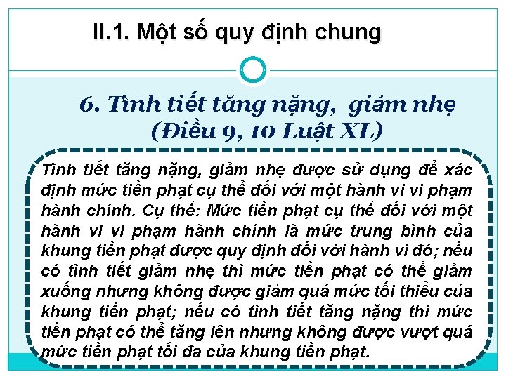 II. 1. Một số quy định chung 6. Tình tiết tăng nặng, giảm nhẹ