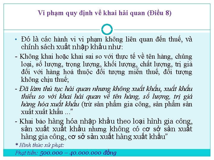 Vi phạm quy định về khai hải quan (Điều 8) • Đó là các