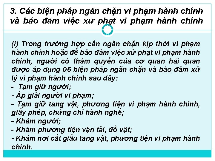 3. Các biện pháp ngăn chặn vi phạm hành chính và bảo đảm việc