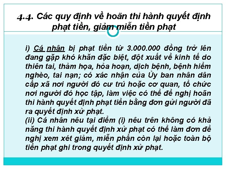 4. 4. Các quy định về hoãn thi hành quyết định phạt tiền, giảm