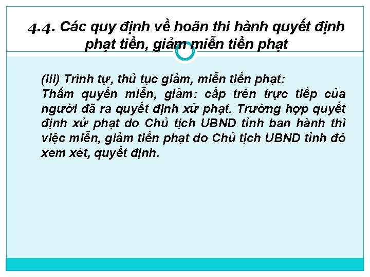 4. 4. Các quy định về hoãn thi hành quyết định phạt tiền, giảm