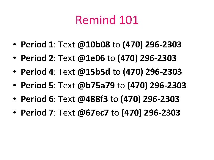 Remind 101 • • • Period 1: Text @10 b 08 to (470) 296 Remind 101 • • • Period 1: Text @10 b 08 to (470) 296
