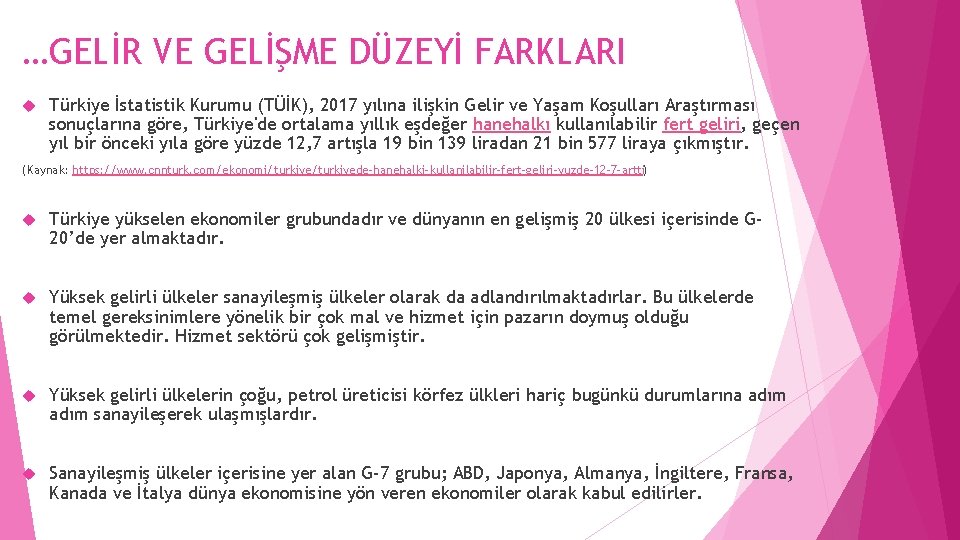 …GELİR VE GELİŞME DÜZEYİ FARKLARI Türkiye İstatistik Kurumu (TÜİK), 2017 yılına ilişkin Gelir ve