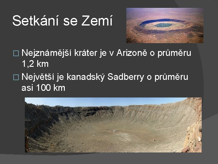 Setkání se Zemí � Nejznámější kráter je v Arizoně o průměru 1, 2 km