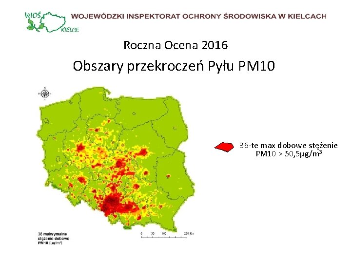 Roczna Ocena 2016 Obszary przekroczeń Pyłu PM 10 36 -te max dobowe stężenie PM