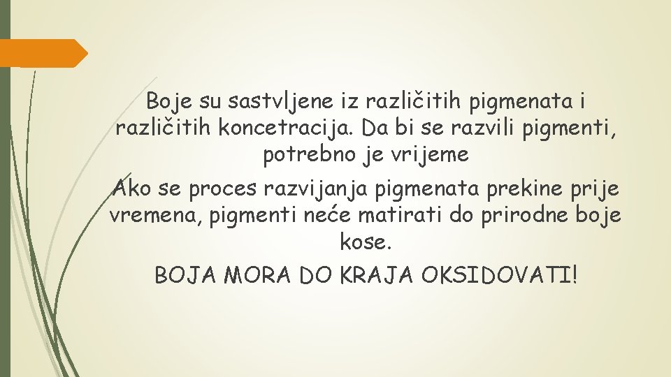 Boje su sastvljene iz različitih pigmenata i različitih koncetracija. Da bi se razvili pigmenti,