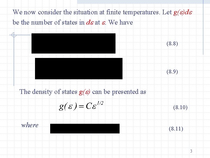 We now consider the situation at finite temperatures. Let g( )d be the number