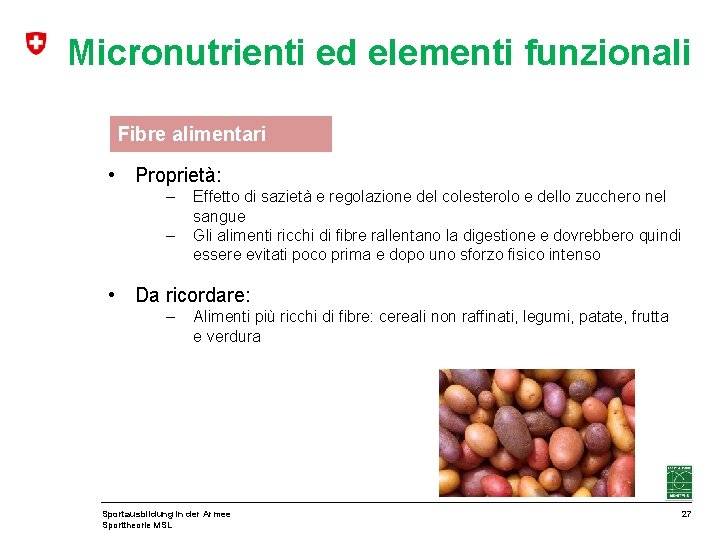Micronutrienti ed elementi funzionali Fibre alimentari • Proprietà: – – Effetto di sazietà e