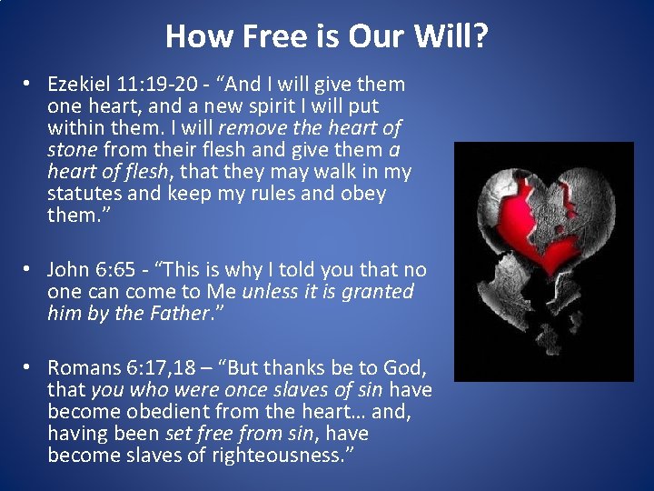 How Free is Our Will? • Ezekiel 11: 19 -20 - “And I will