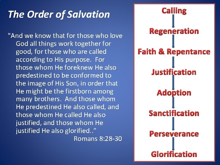 The Order of Salvation “And we know that for those who love God all