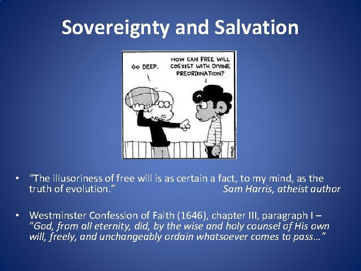 Sovereignty and Salvation • “The illusoriness of free will is as certain a fact,