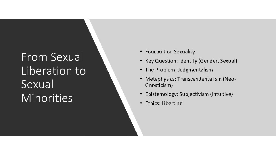 From Sexual Liberation to Sexual Minorities • Foucault on Sexuality • Key Question: Identity