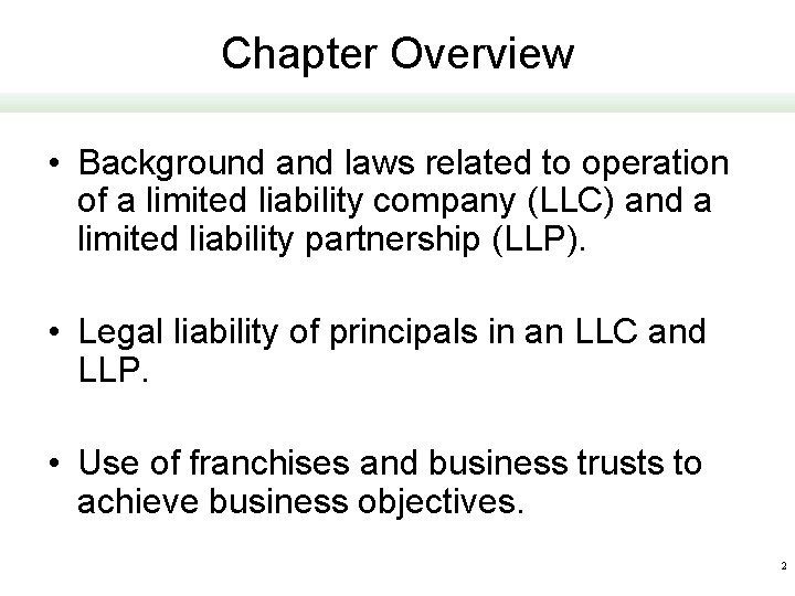 Chapter Overview • Background and laws related to operation of a limited liability company