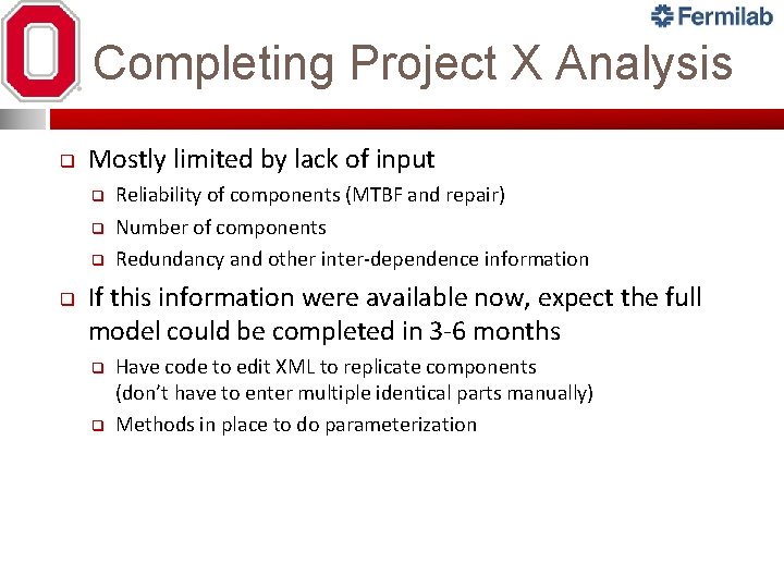 Completing Project X Analysis q Mostly limited by lack of input q q Reliability Completing Project X Analysis q Mostly limited by lack of input q q Reliability