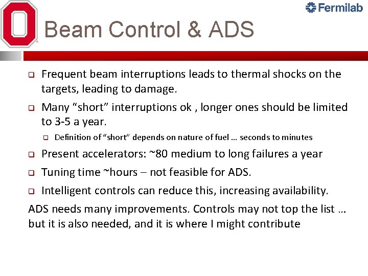 Beam Control & ADS q q Frequent beam interruptions leads to thermal shocks on Beam Control & ADS q q Frequent beam interruptions leads to thermal shocks on