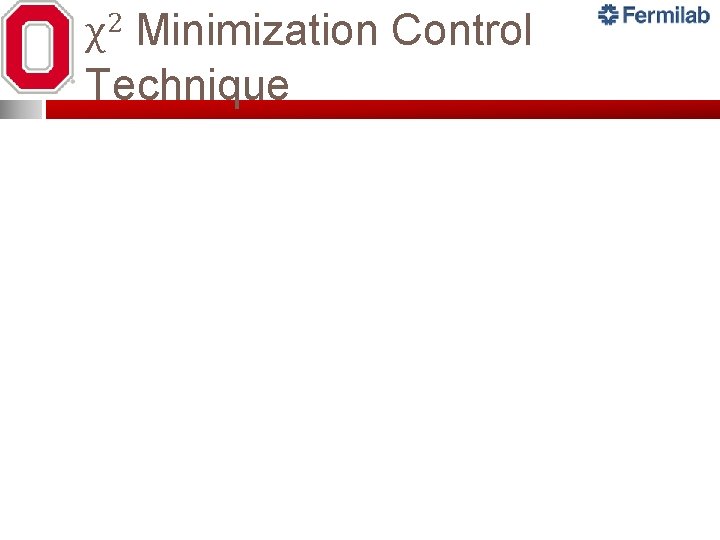 χ2 Minimization Control Technique χ2 Minimization Control Technique