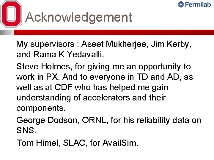 Acknowledgement My supervisors : Aseet Mukherjee, Jim Kerby, and Rama K Yedavalli. Steve Holmes, Acknowledgement My supervisors : Aseet Mukherjee, Jim Kerby, and Rama K Yedavalli. Steve Holmes,