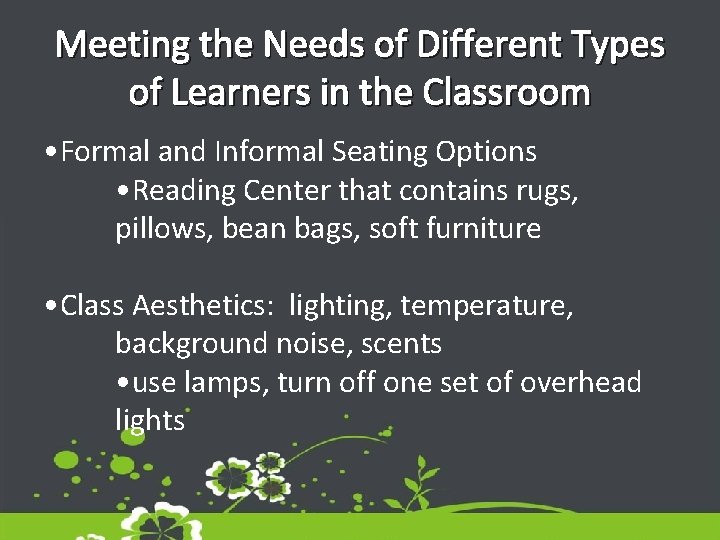 Meeting the Needs of Different Types of Learners in the Classroom • Formal and
