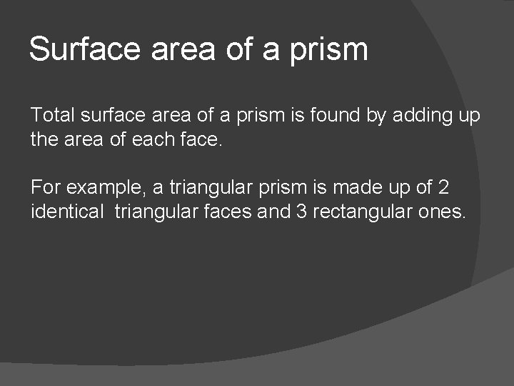 Surface area of a prism Total surface area of a prism is found by